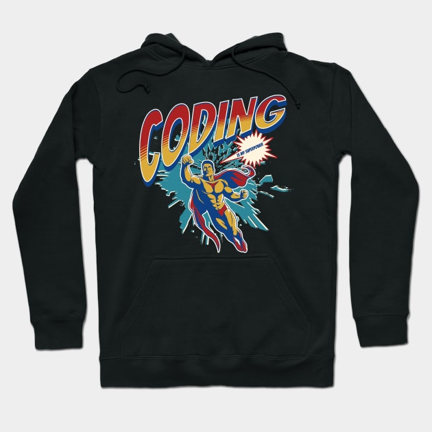 Coding Is My Superpower Hoodie by Pixels, Prints & Patterns